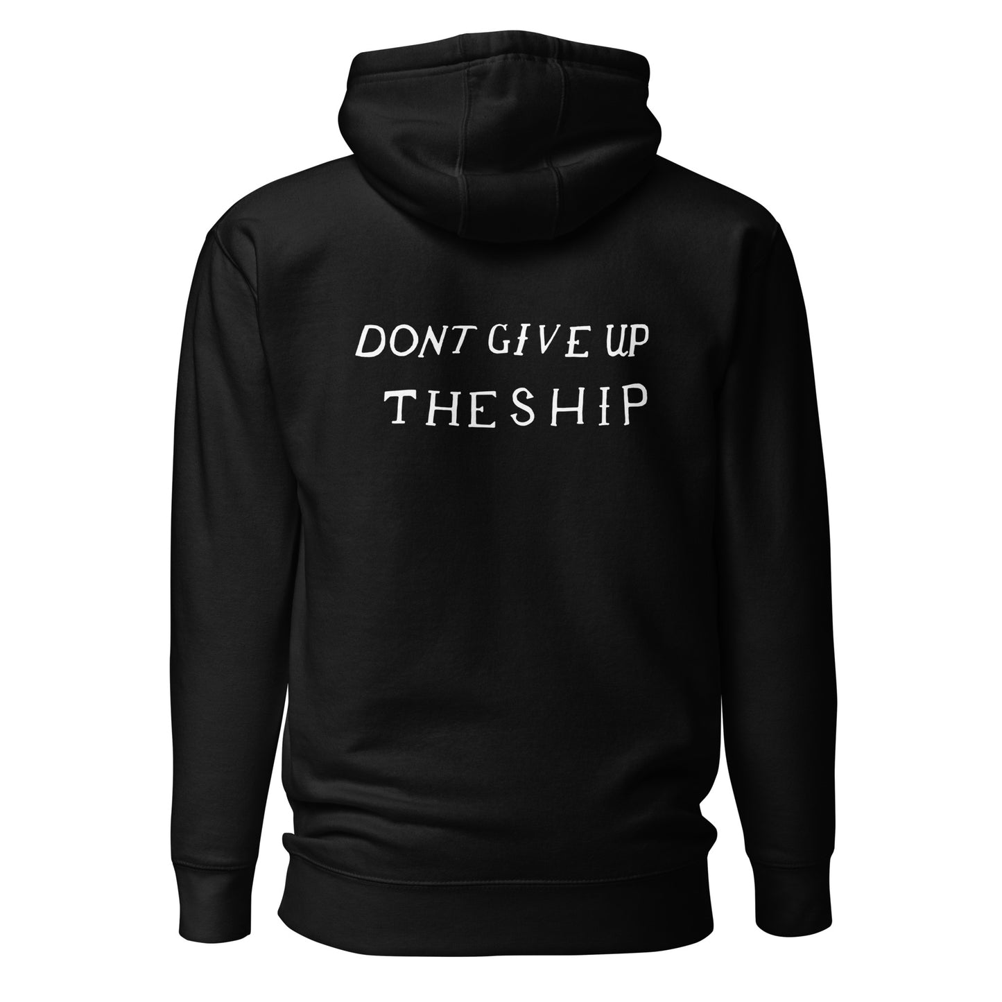 Don't Give Up The Ship Hoodie