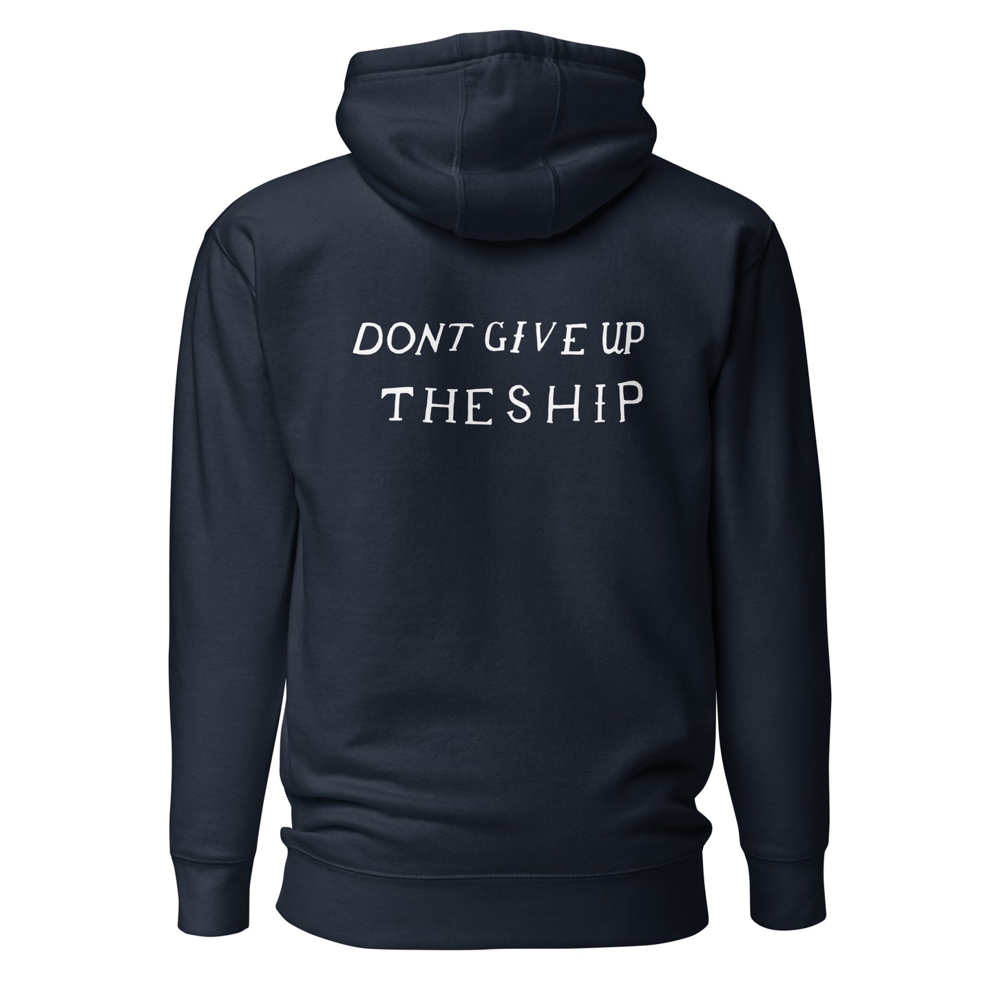 Don't Give Up The Ship Hoodie